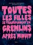 Toutes les filles se transforment en Gremlins aprs minuit