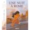 Une nuit à Rome - coffret T.1 et T.2 + Les dessous d'une nuit à Rome