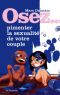 Osez... pimenter la sexualite de votre couple