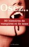 Osez... 20 histoires de vampires et de sexe