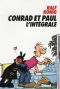 Conrad et Paul - intgrale