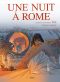 Une nuit à Rome - écrin T.1 et T.2