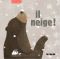 Il neige !