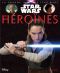 La grande imagerie Star Wars - les hrones