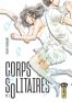 Corps Solitaires T.1