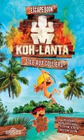 Escape book junior - Koh lanta : l'ile aux colliers