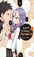 A quoi tu joues, Ayumu ?! T.1