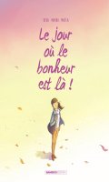 Le jour o le bonheur est l !