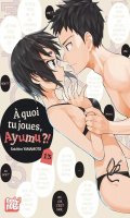 A quoi tu joues, Ayumu ?! T.13
