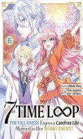 7th time loop - The villainess enjoys a carefree life T.6