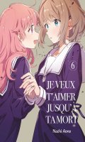 Je veux t'aimer jusqu' ta mort T.6