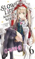 Slow life in another world (I wish !) T.6