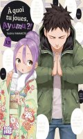 A quoi tu joues, Ayumu ?! T.15