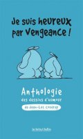 Je suis heureux par vengeance