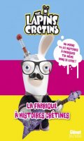 Les lapins crtins - livre activits : la fabrique  histoires crtines