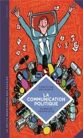 La petite bdthque des savoirs - La communication politique