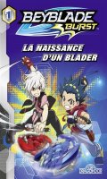 Beyblade burst - roman - saison 1 T.1