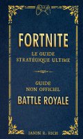 Fortnite battle royal - le guide stratgique ultime