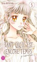 Tant qu'il est encore temps (je t'aimerai) T.5