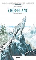 Les grands classiques de la littrature en bande dessine - Croc-blanc