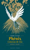 Phnix, l'oiseau de feu - intgrale T.1